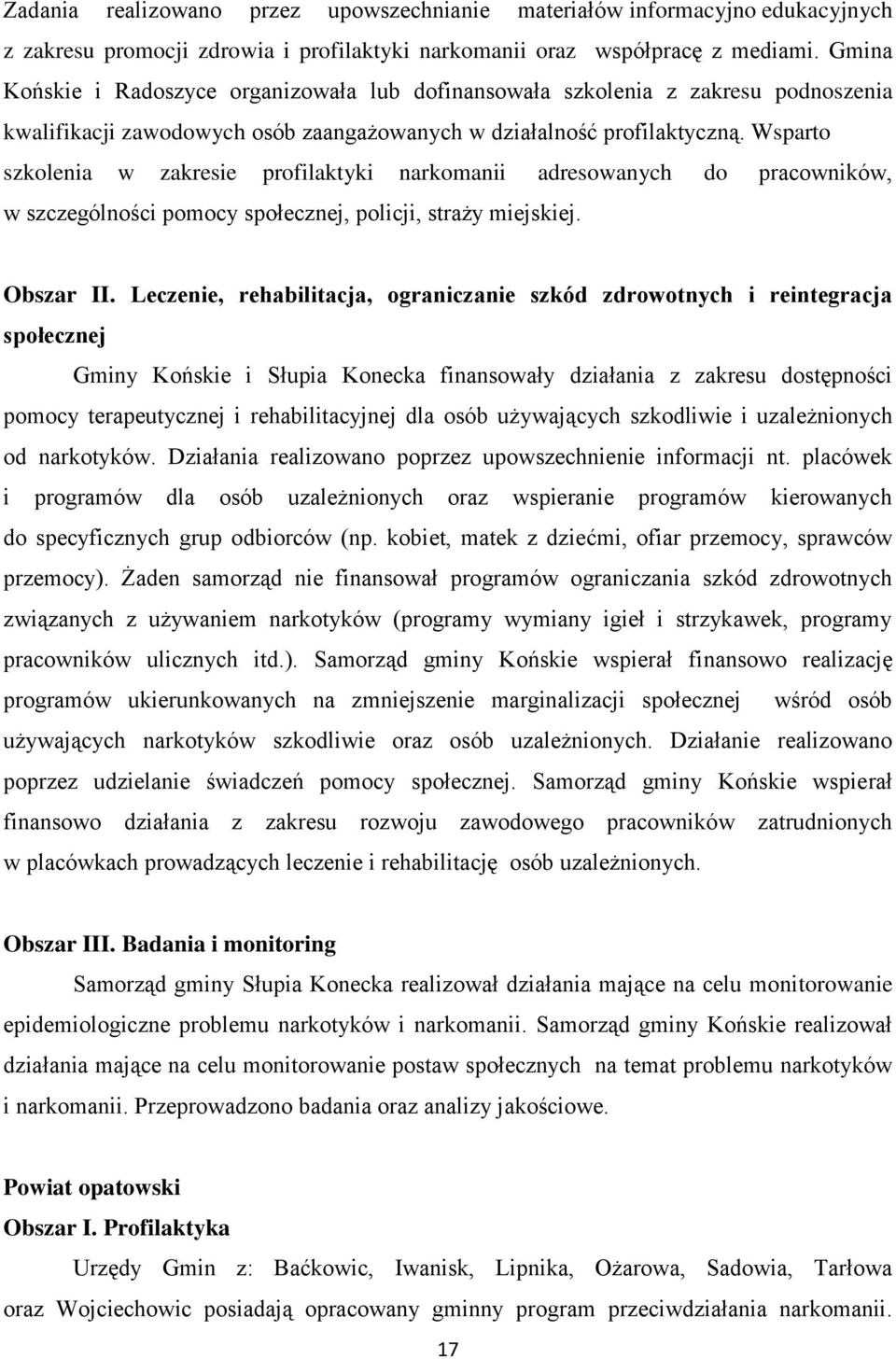 Wsparto szkolenia w zakresie profilaktyki narkomanii adresowanych do pracowników, w szczególności pomocy społecznej, policji, straży miejskiej. Obszar II.