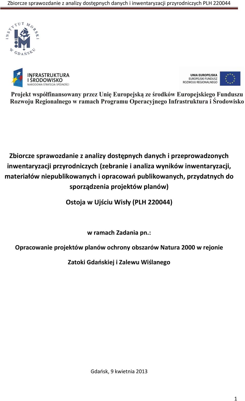 do sporządzenia projektów planów) Ostoja w Ujściu Wisły (PLH 220044) w ramach Zadania pn.