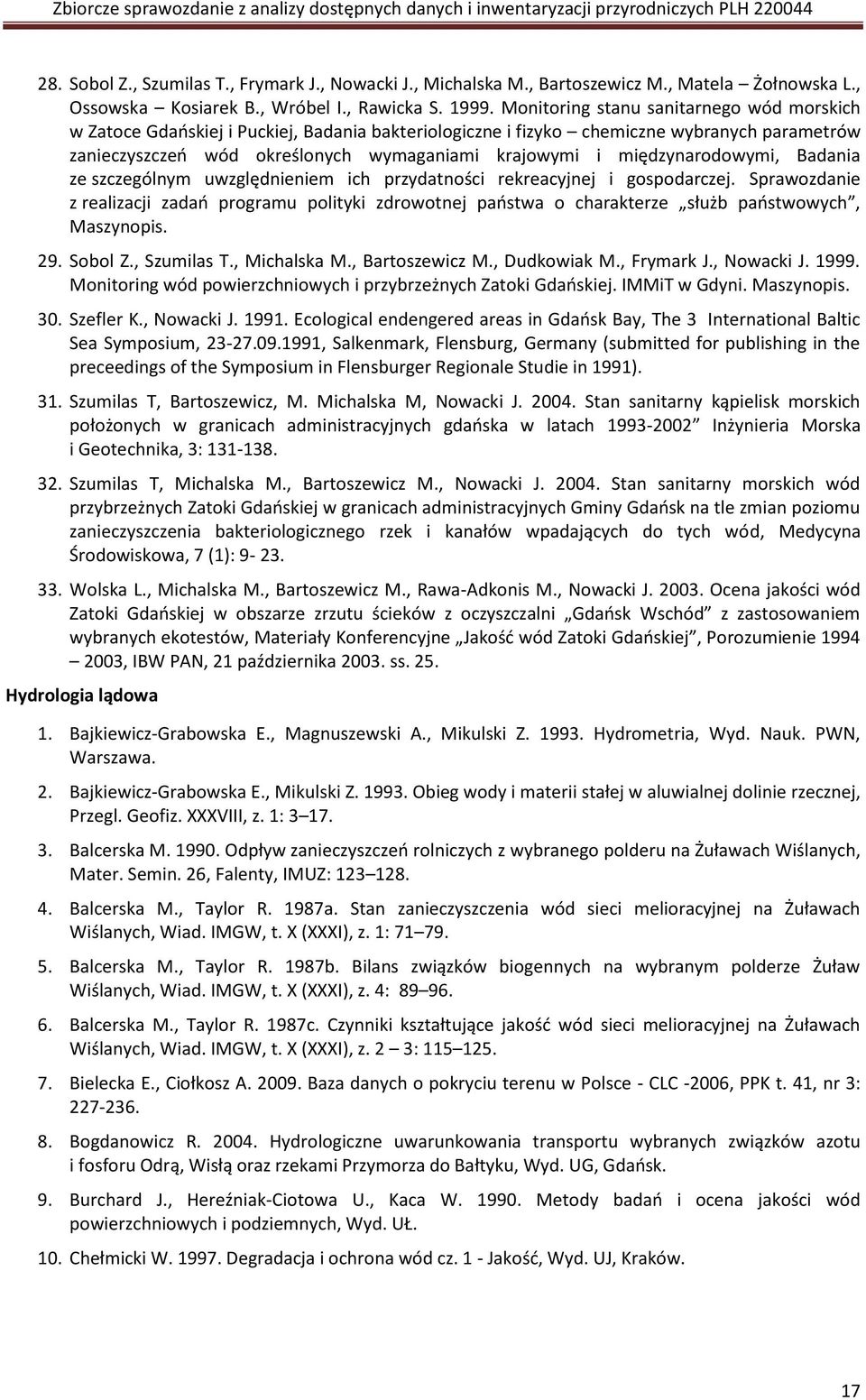 międzynarodowymi, Badania ze szczególnym uwzględnieniem ich przydatności rekreacyjnej i gospodarczej.