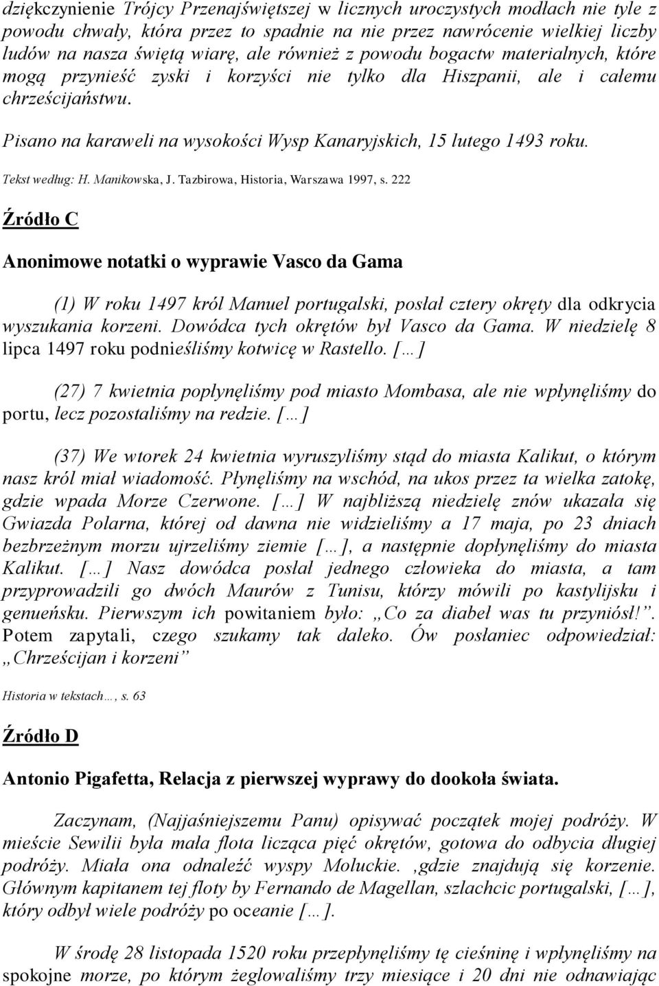 Tekst według: H. Manikowska, J. Tazbirowa, Historia, Warszawa 1997, s.