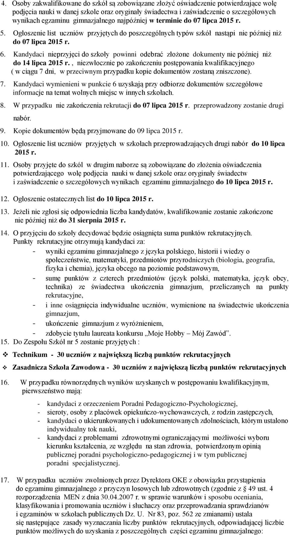 Kandydaci nieprzyjęci do szkoły powinni odebrać złożone dokumenty nie później niż do 14 lipca 2015 r.