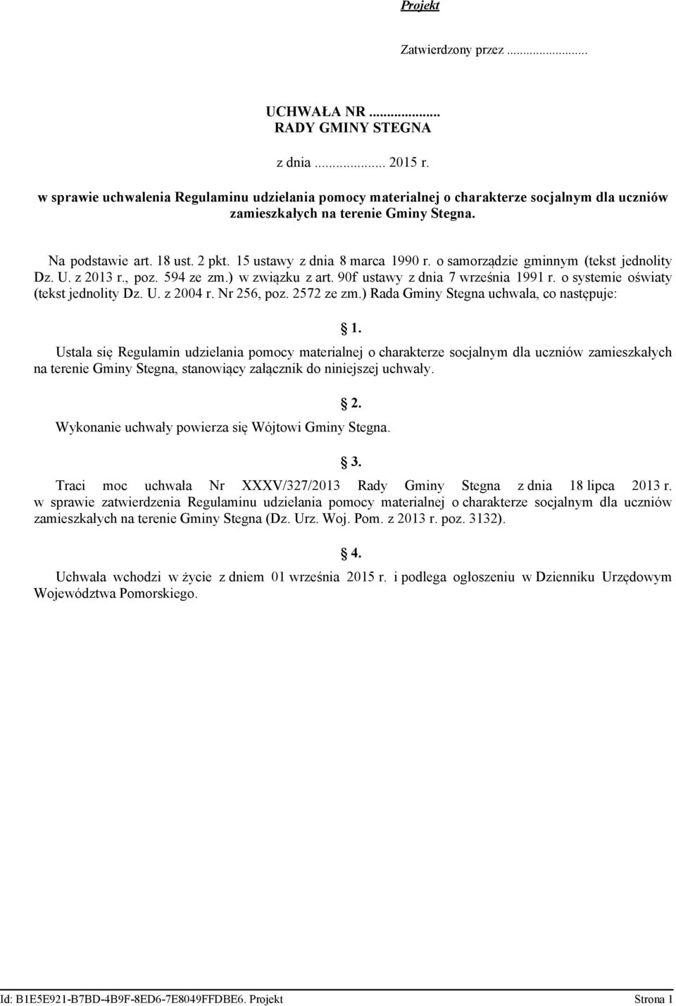 15 ustawy z dnia 8 marca 1990 r. o samorządzie gminnym (tekst jednolity Dz. U. z 2013 r., poz. 594 ze zm.) w związku z art. 90f ustawy z dnia 7 września 1991 r. o systemie oświaty (tekst jednolity Dz.