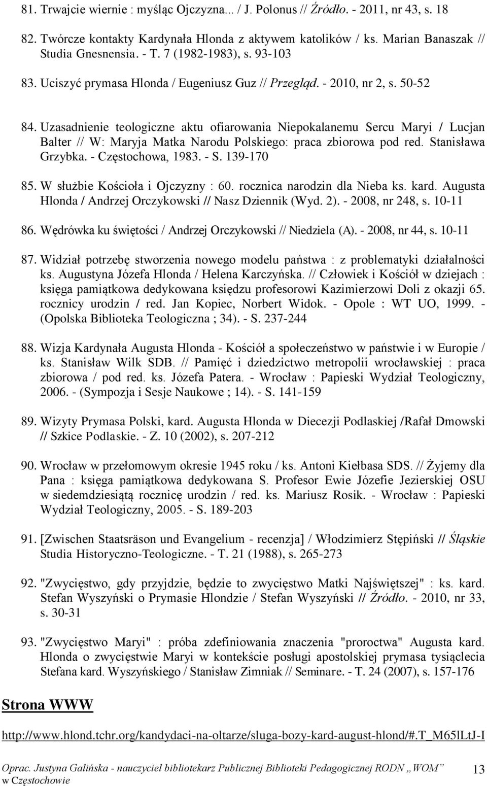 Uzasadnienie teologiczne aktu ofiarowania Niepokalanemu Sercu Maryi / Lucjan Balter // W: Maryja Matka Narodu Polskiego: praca zbiorowa pod red. Stanisława Grzybka. - Częstochowa, 1983. - S.