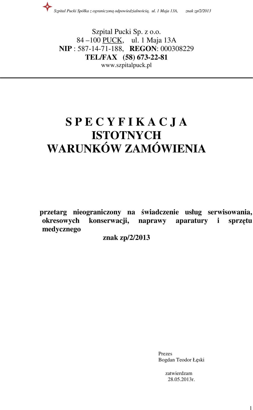 pl S P E C Y F I K A C J A ISTOTNYCH WARUNKÓW ZAMÓWIENIA przetarg nieograniczony na