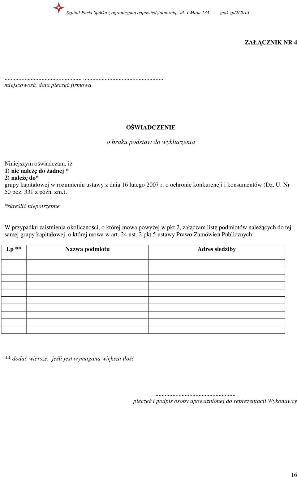 rozumieniu ustawy z dnia 16 lutego 2007 r. o ochronie konkurencji i konsumentów (Dz. U. Nr 50 poz. 331 z późn. zm.).