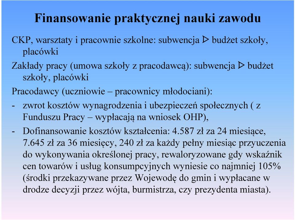 Dofinansowanie kosztów kształcenia: 4.587 zł za 24 miesiące, 7.