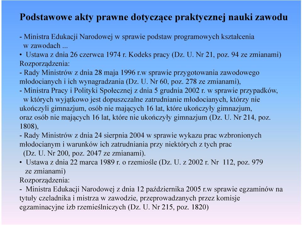 278 ze zmianami), - Ministra Pracy i Polityki Społecznej z dnia 5 grudnia 2002 r.