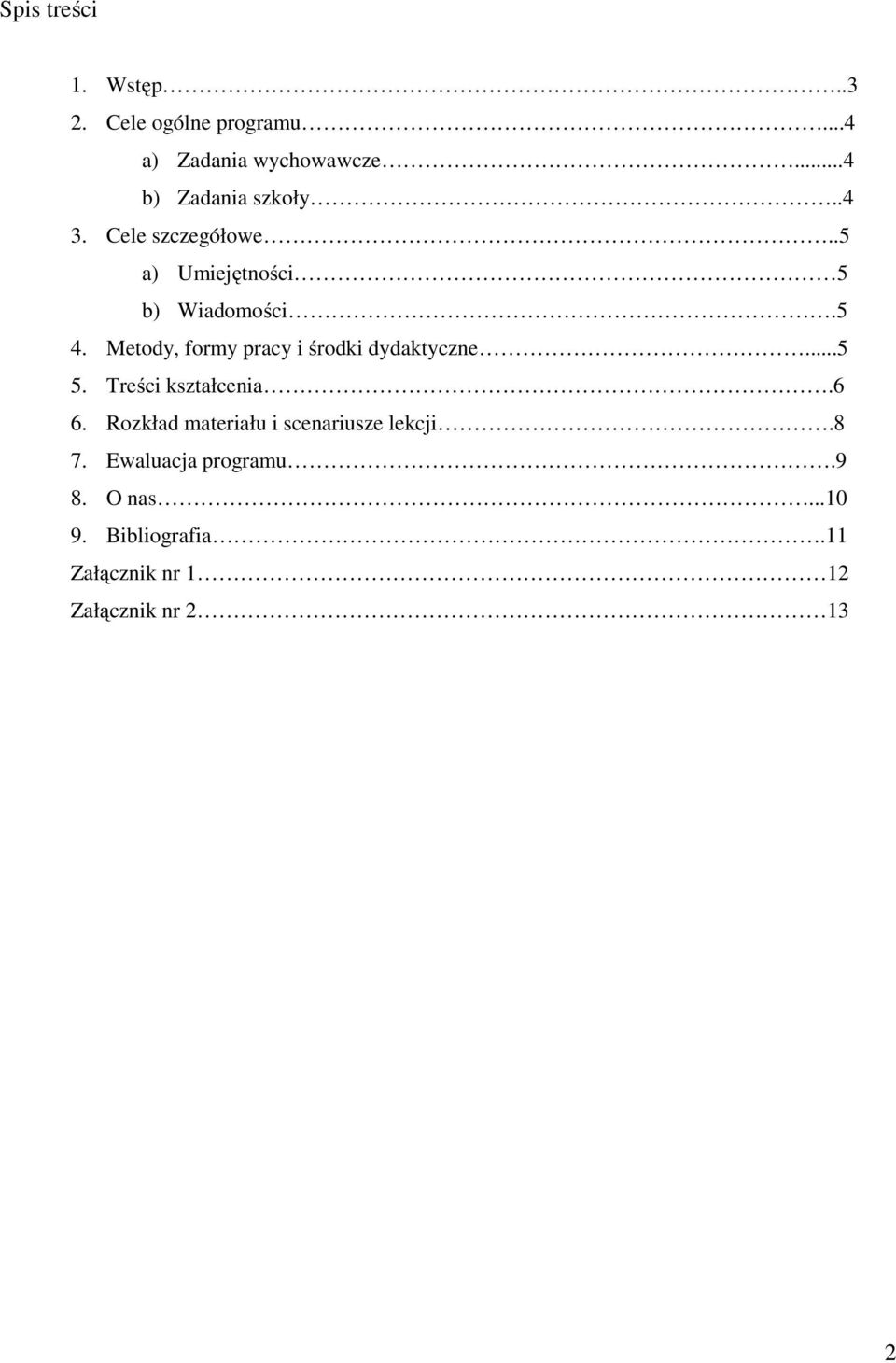 Metody, formy pracy i środki dydaktyczne...5 5. Treści kształcenia.6 6.