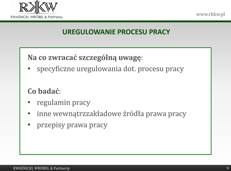 procesu pracy Co badać: regulamin pracy inne