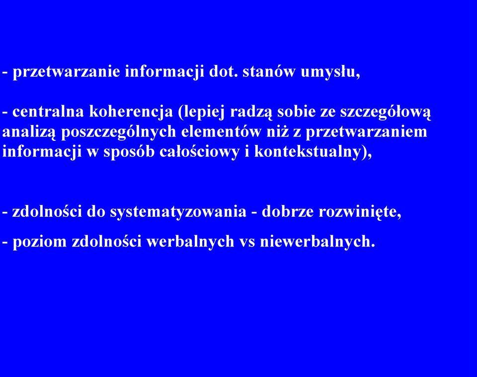 analizą poszczególnych elementów niż z przetwarzaniem informacji w sposób