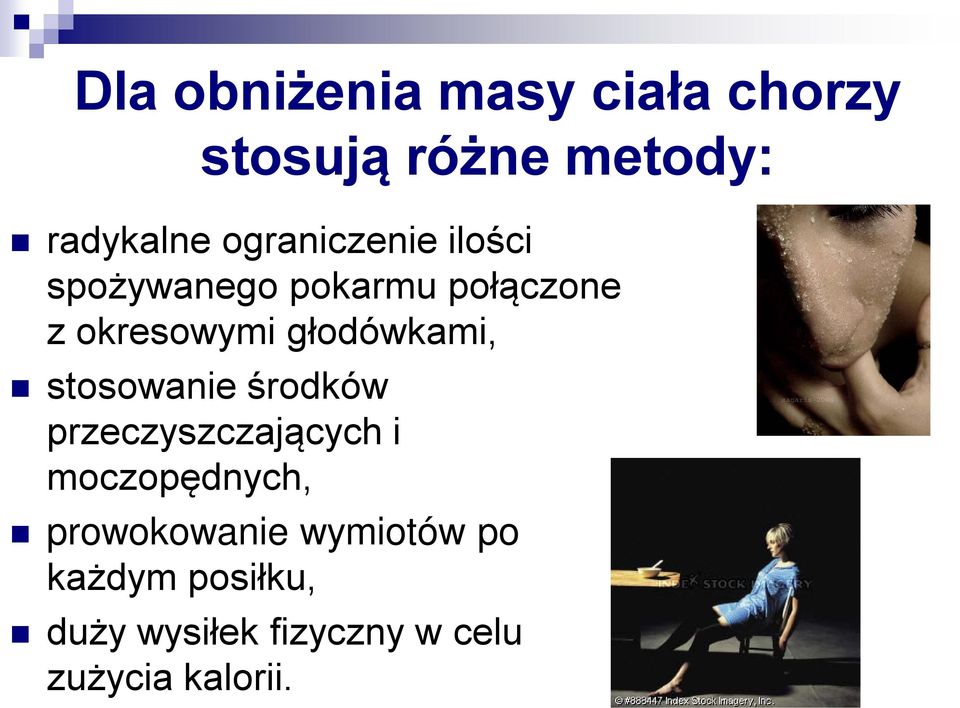 głodówkami, stosowanie środków przeczyszczających i moczopędnych,