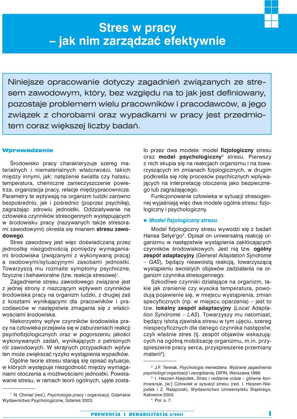 ), Psychologia pracy i organizacji, Gdańskie Wydawnictwo Psychologiczne, Gdańsk 2003.