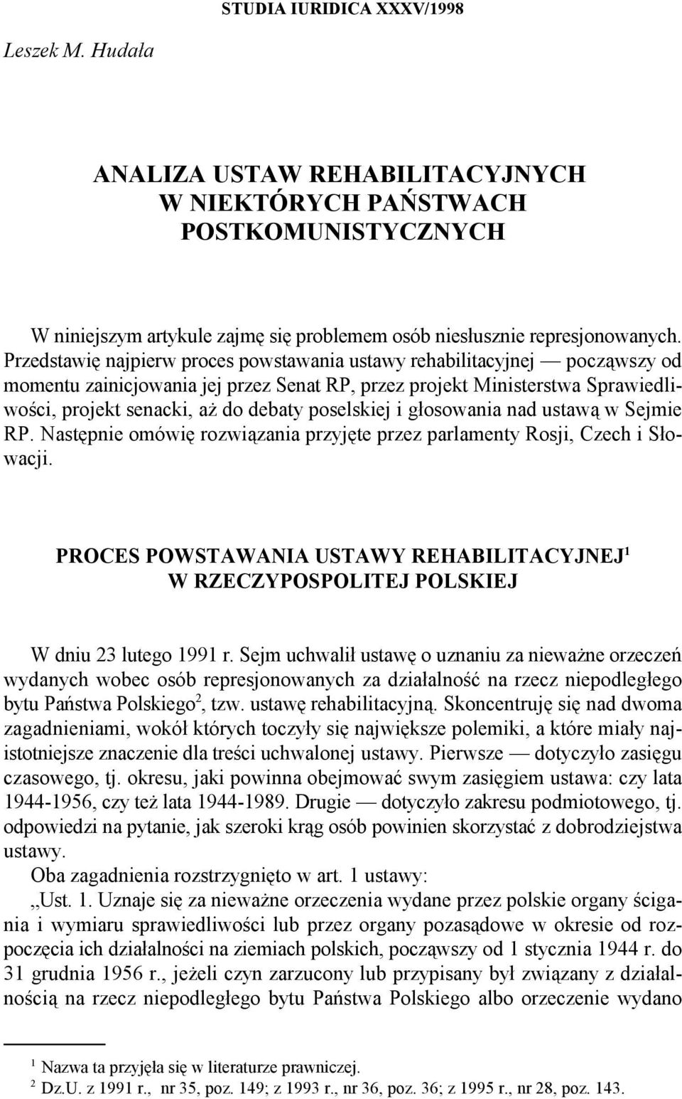 poselskiej i głosowania nad ustawą w Sejmie RP. Następnie omówię rozwiązania przyjęte przez parlamenty Rosji, Czech i Słowacji.