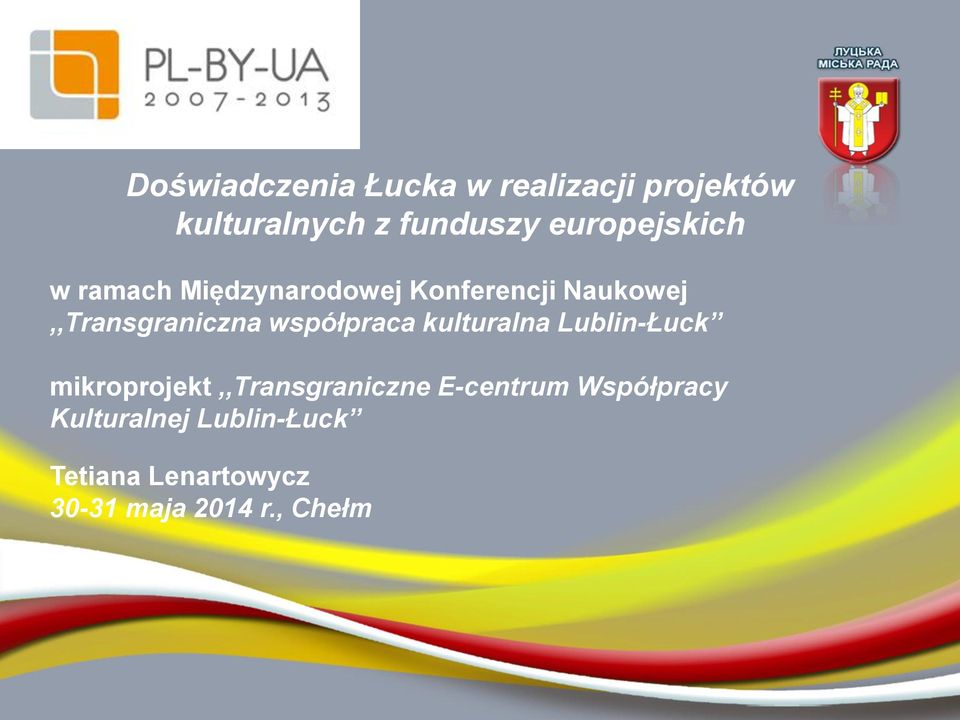 Naukowej,,Transgraniczna współpraca kulturalna Lublin-Łuck