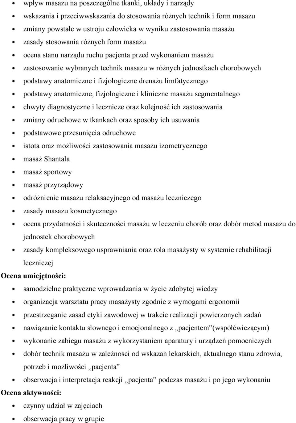 drenażu limfatycznego podstawy anatomiczne, fizjologiczne i kliniczne masażu segmentalnego chwyty diagnostyczne i lecznicze oraz kolejność ich zastosowania zmiany odruchowe w tkankach oraz sposoby