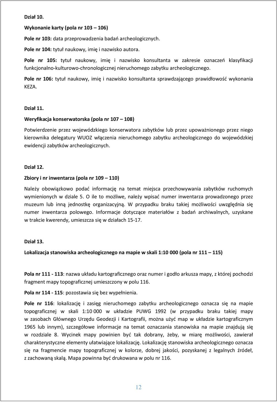 Pole nr 106: tytuł naukowy, imię i nazwisko konsultanta sprawdzającego prawidłowość wykonania KEZA. Dział 11.