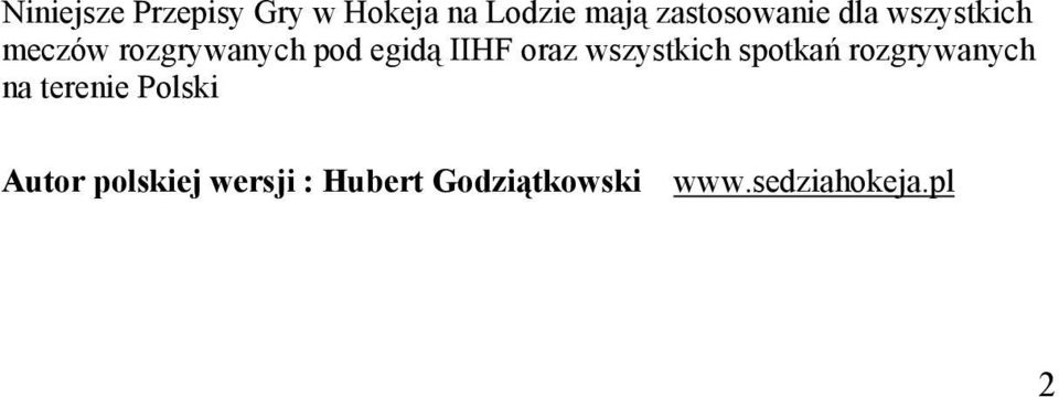 IIHF oraz wszystkich spotkań rozgrywanych na terenie