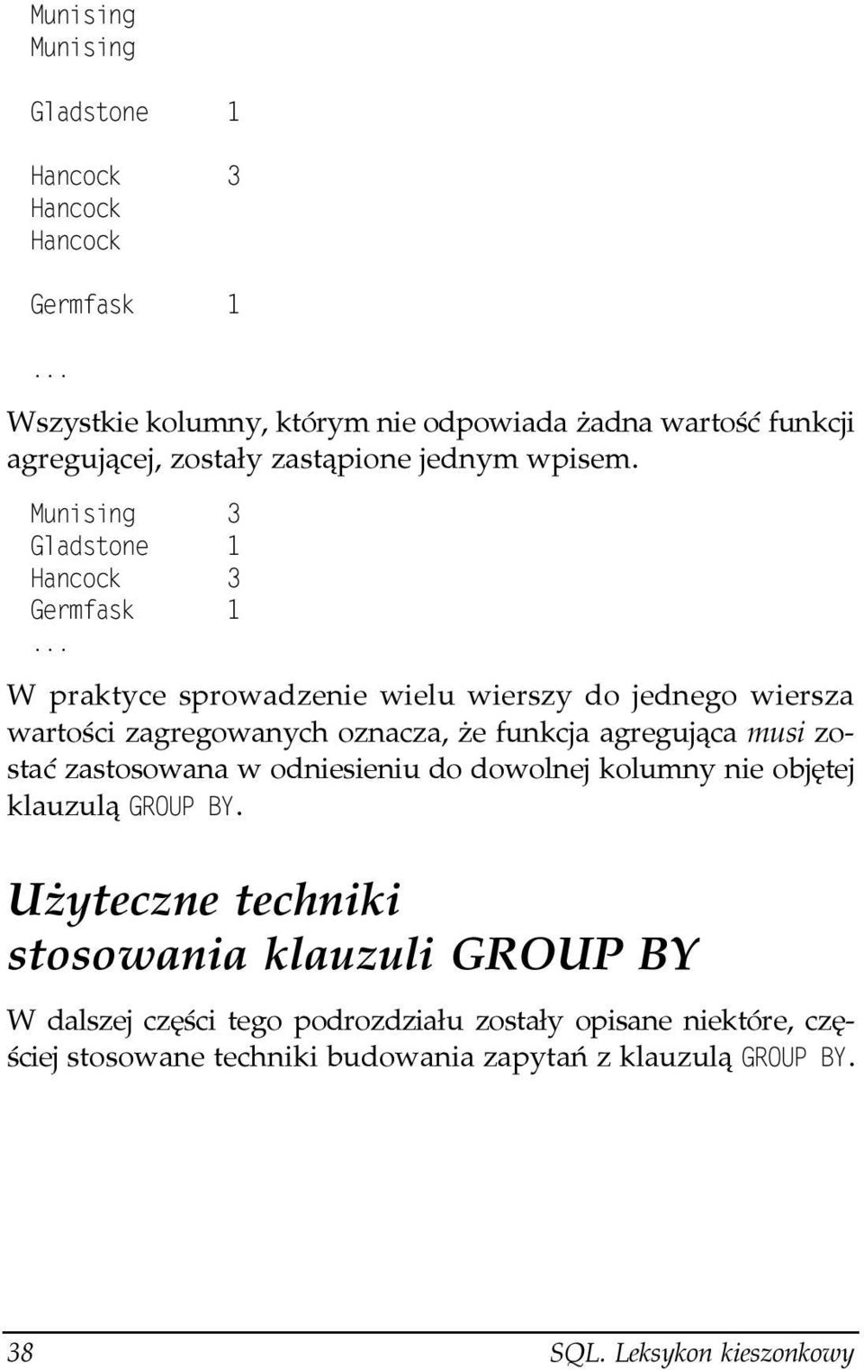 zastosowana w odniesieniu do dowolnej kolumny nie objętej klauzulą.