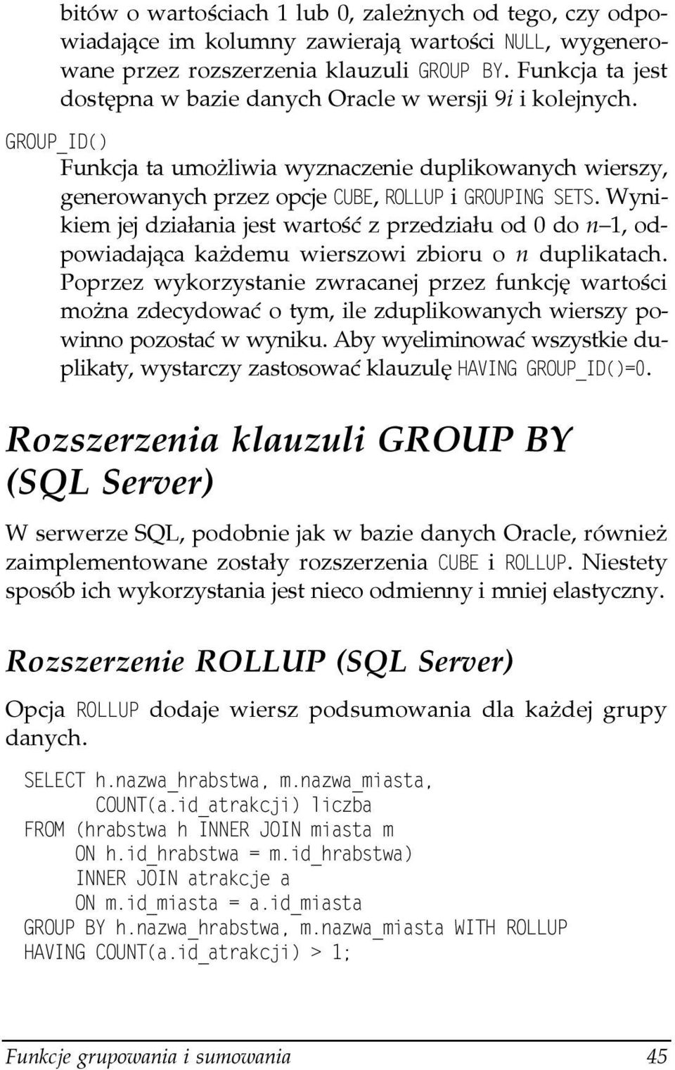 Wynikiem jej działania jest wartość z przedziału od 0 do n 1, odpowiadająca każdemu wierszowi zbioru o n duplikatach.