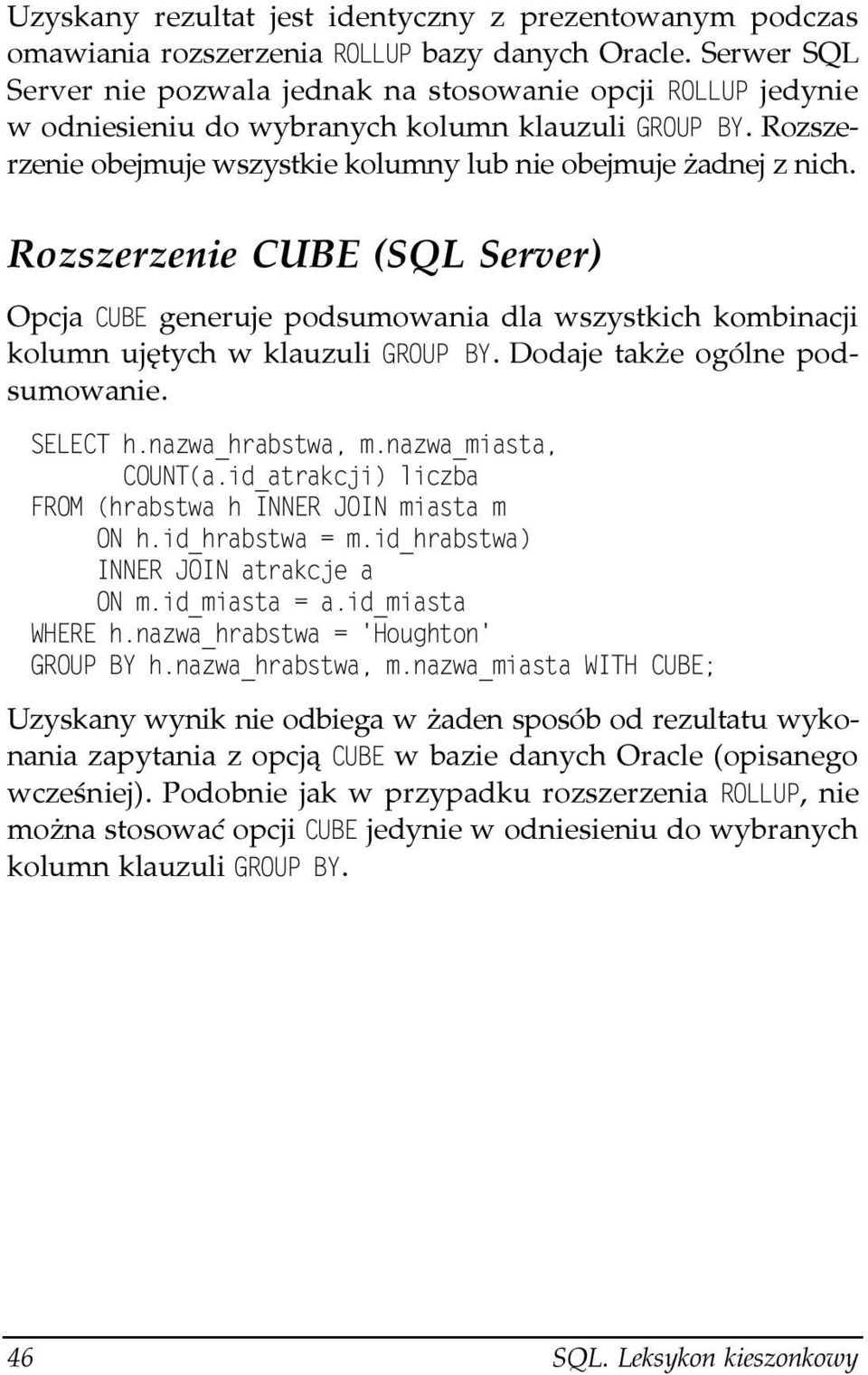 Rozszerzenie obejmuje wszystkie kolumny lub nie obejmuje żadnej z nich.