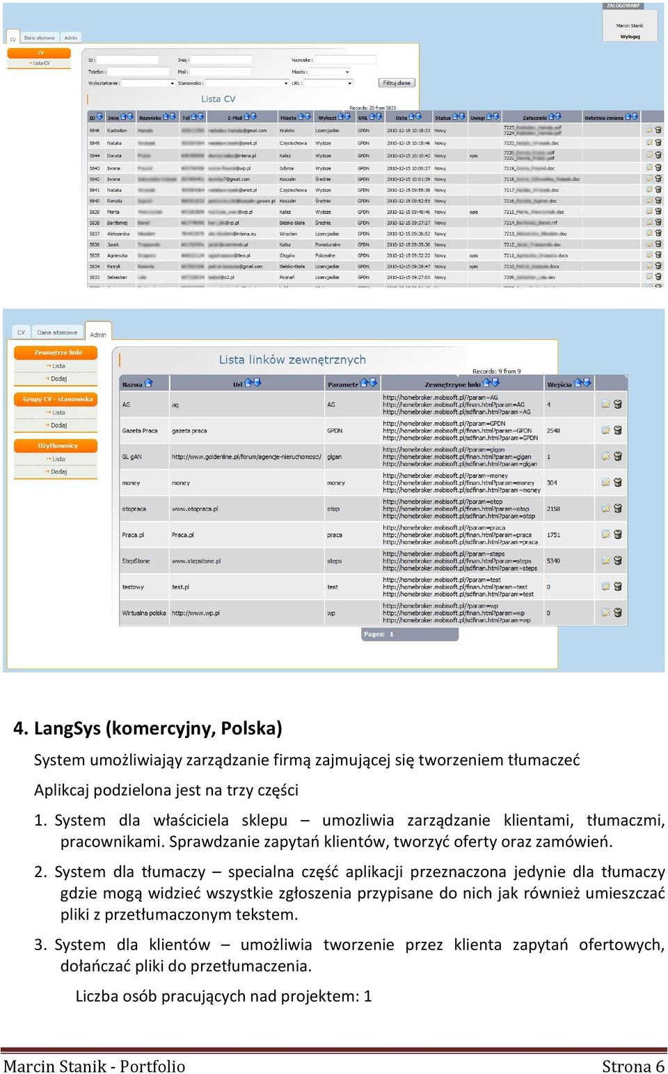 System dla tłumaczy specialna część aplikacji przeznaczona jedynie dla tłumaczy gdzie mogą widzieć wszystkie zgłoszenia przypisane do nich jak również umieszczać pliki z