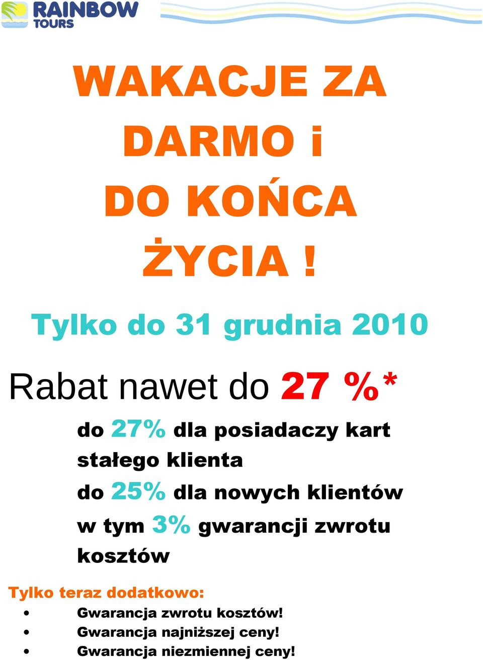 kart stałego klienta do 25% dla nowych klientów w tym 3% gwarancji