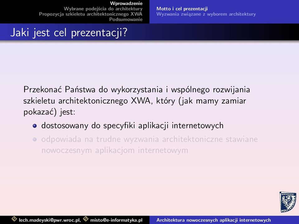 wykorzystania i wspólnego rozwijania szkieletu architektonicznego XWA, który (jak mamy