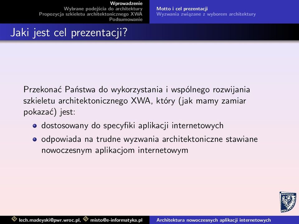 wykorzystania i wspólnego rozwijania szkieletu architektonicznego XWA, który (jak mamy