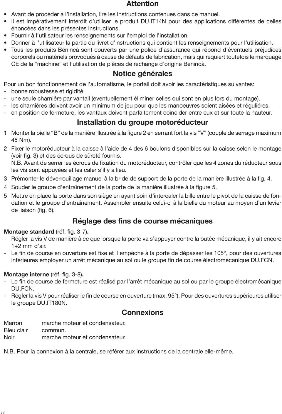 Donner l utilisateur la partie du livret d instructions qui contient les renseignements pour l utilisation.