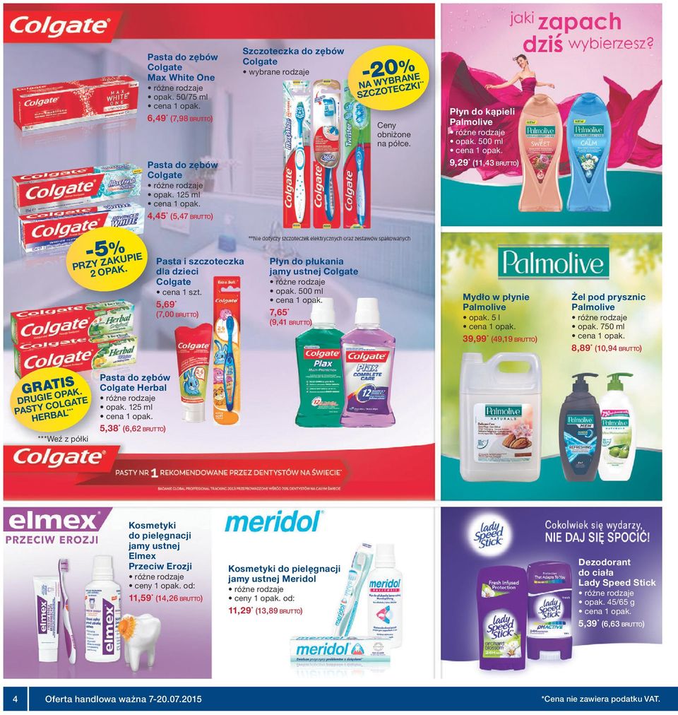 500 ml 9,29 * (11,43 BRUTTO) -5% PRZY ZAKUPIE 2 OPAK. Pasta i szczoteczka dla dzieci Colgate 5,69 * (7,00 BRUTTO) Płyn do płukania jamy ustnej Colgate opak.