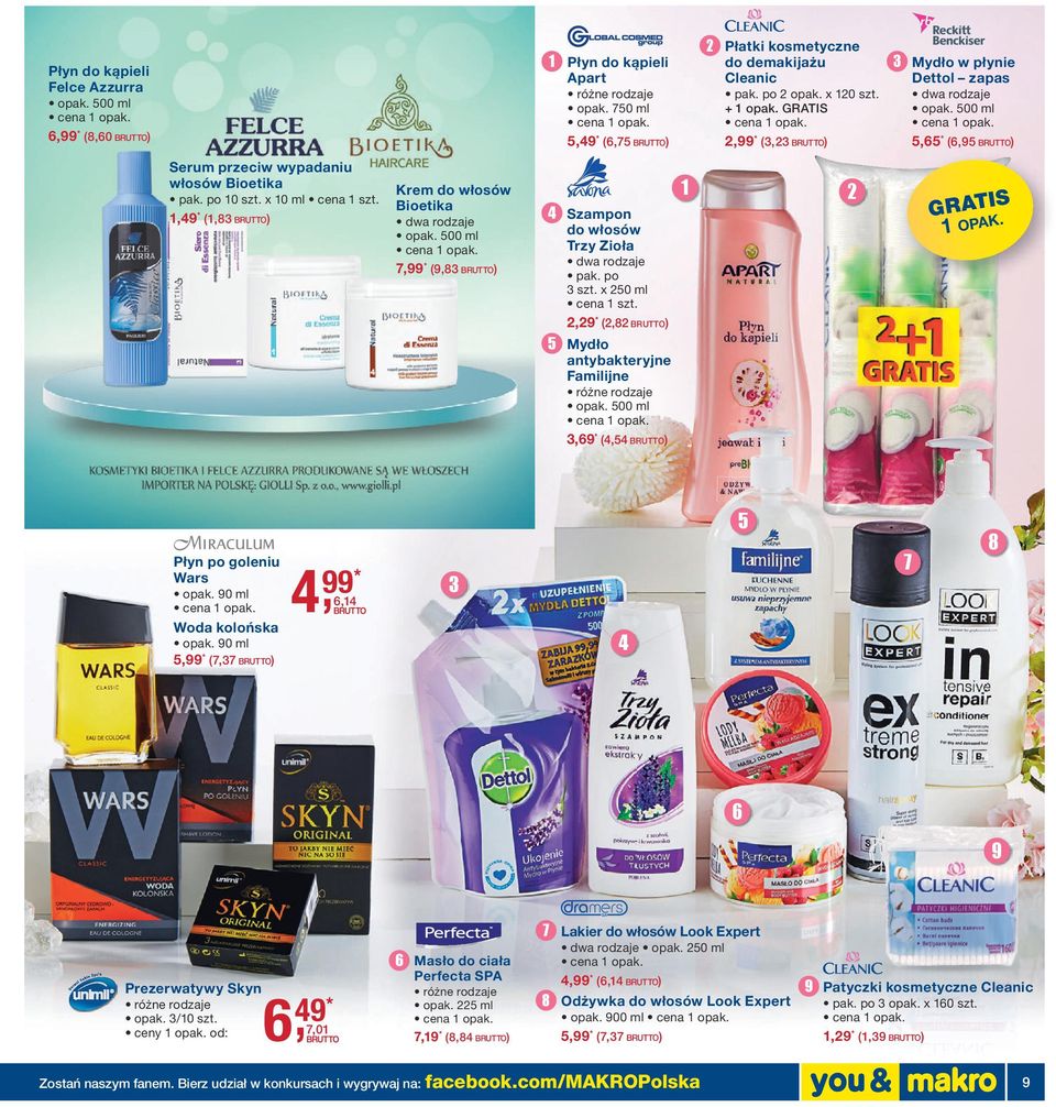 x 10 ml 1,49 * (1,83 BRUTTO) Krem do włosów Bioetika opak. 500 ml 7,99 * (9,83 BRUTTO) 4 5 Szampon do włosów Trzy Zioła pak. po 3 szt.