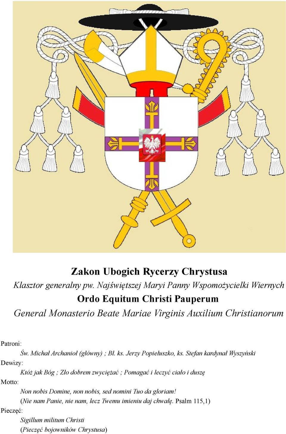 Patroni: Św. Michał Archanioł (główny) ; Bł. ks. Jerzy Popiełuszko, ks.