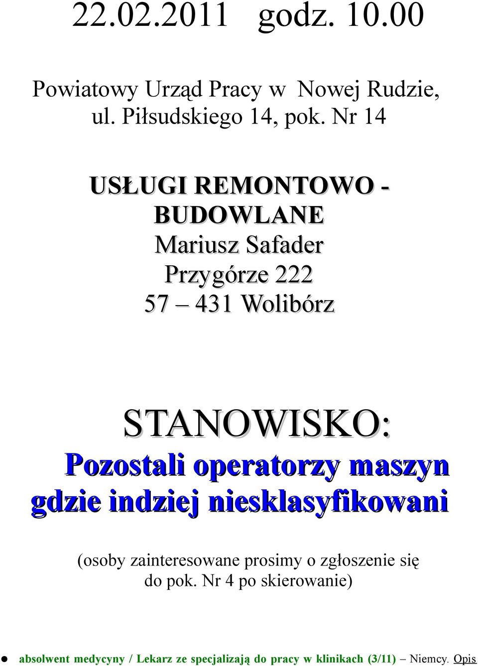 Pozostali operatorzy maszyn gdzie indziej niesklasyfikowani (osoby zainteresowane prosimy o