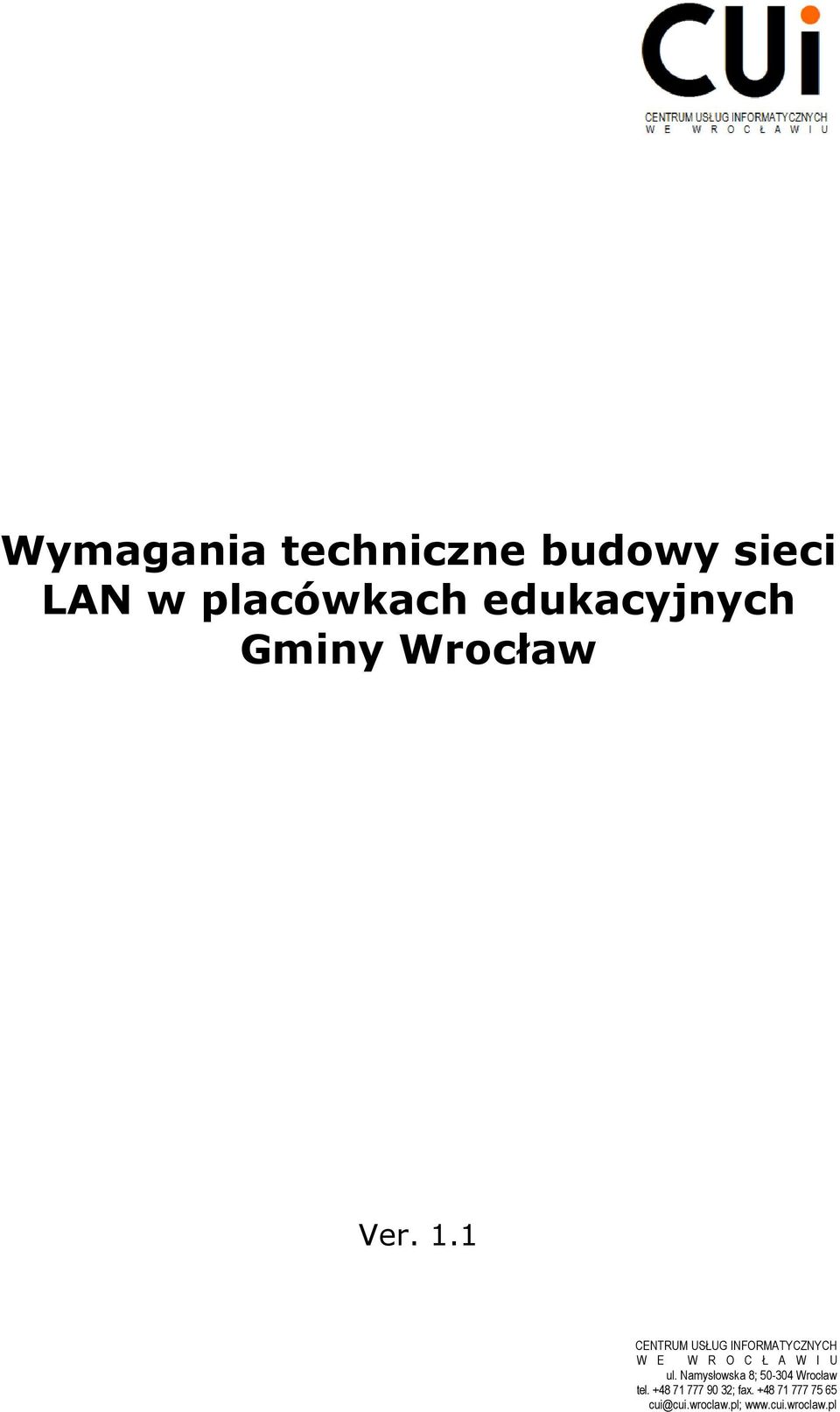 1 CENTRUM USŁUG INFORMATYCZNYCH W E W R O C Ł A W I U ul.