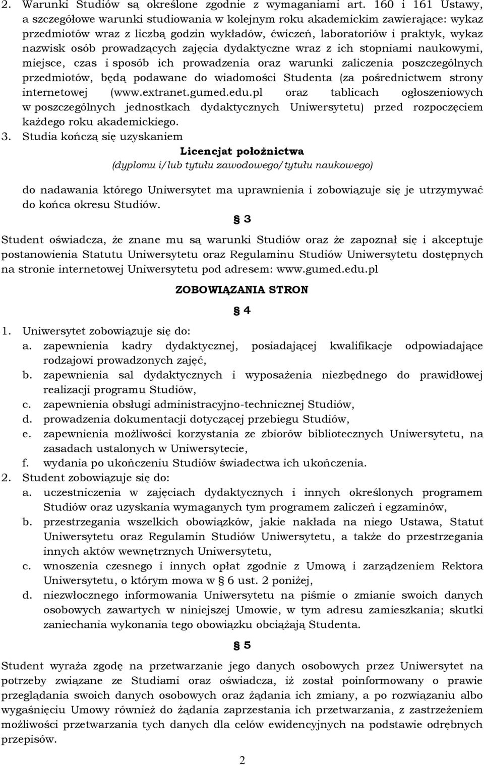 prowadzących zajęcia dydaktyczne wraz z ich stopniami naukowymi, miejsce, czas i sposób ich prowadzenia oraz warunki zaliczenia poszczególnych przedmiotów, będą podawane do wiadomości Studenta (za