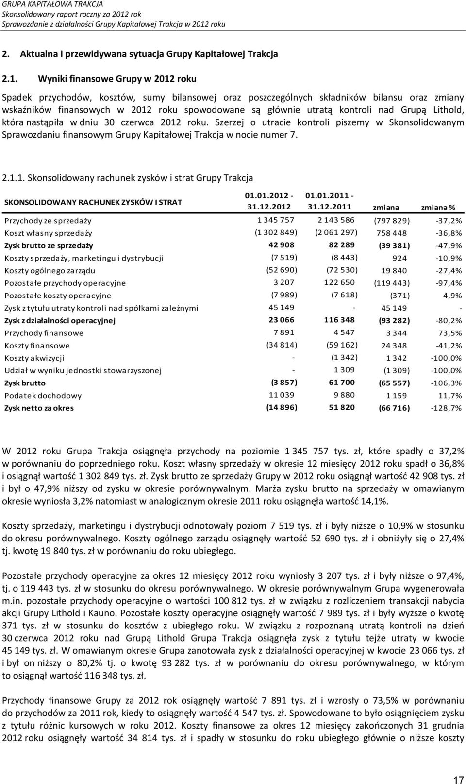 roku 2. Aktualna i przewidywana sytuacja Grupy Kapitałowej Trakcja 2.1.