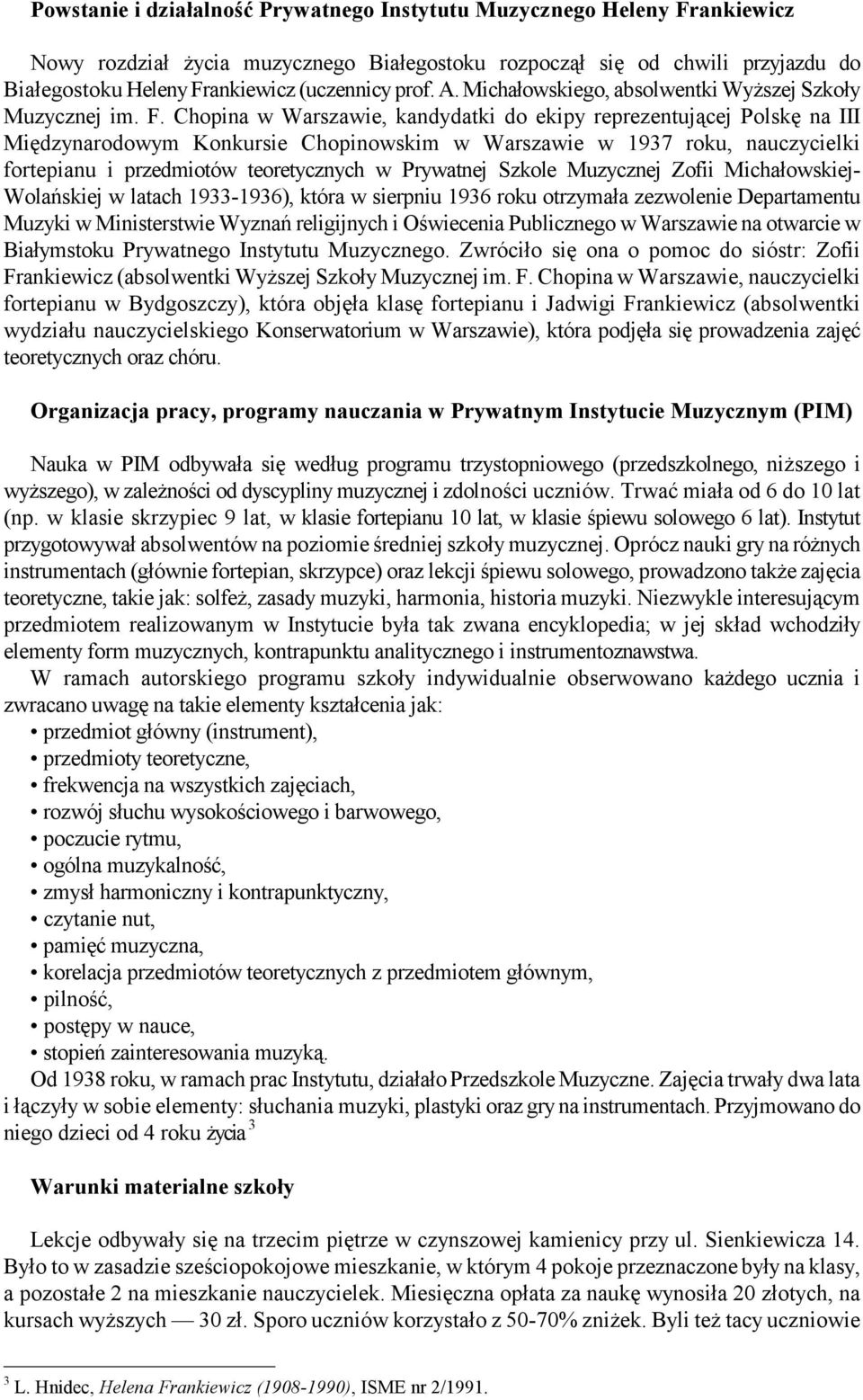 Chopina w Warszawie, kandydatki do ekipy reprezentującej Polskę na III Międzynarodowym Konkursie Chopinowskim w Warszawie w 1937 roku, nauczycielki fortepianu i przedmiotów teoretycznych w Prywatnej