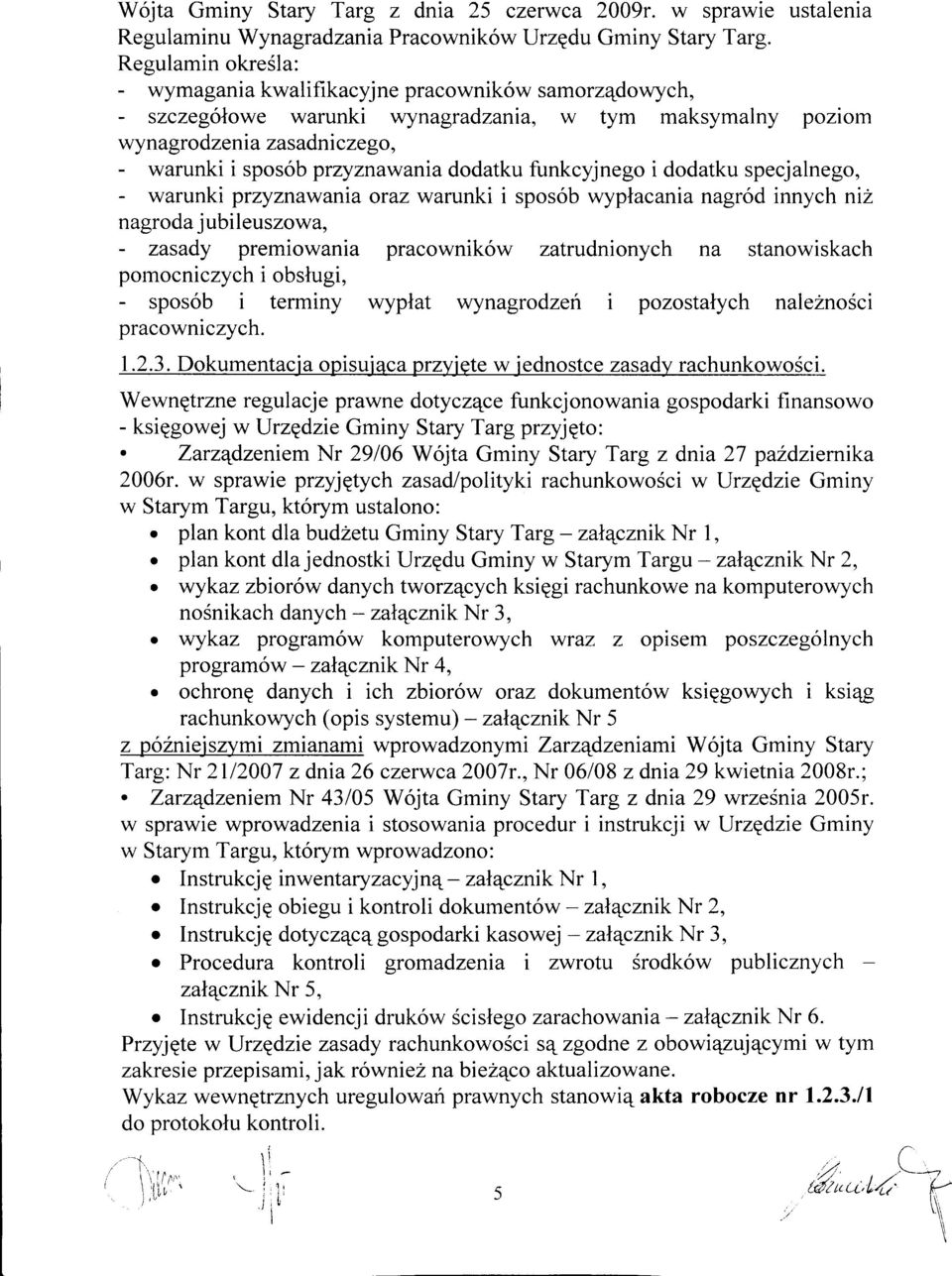 przyznawania dodatku funkcyjnego i dodatku specjalnego, - warunki przyznawania oraz warurnki spos6b wyplacania nagr6d innych niz nagroda jubileuszowa, - zasady premiowania pracownik6w zatrudnionych