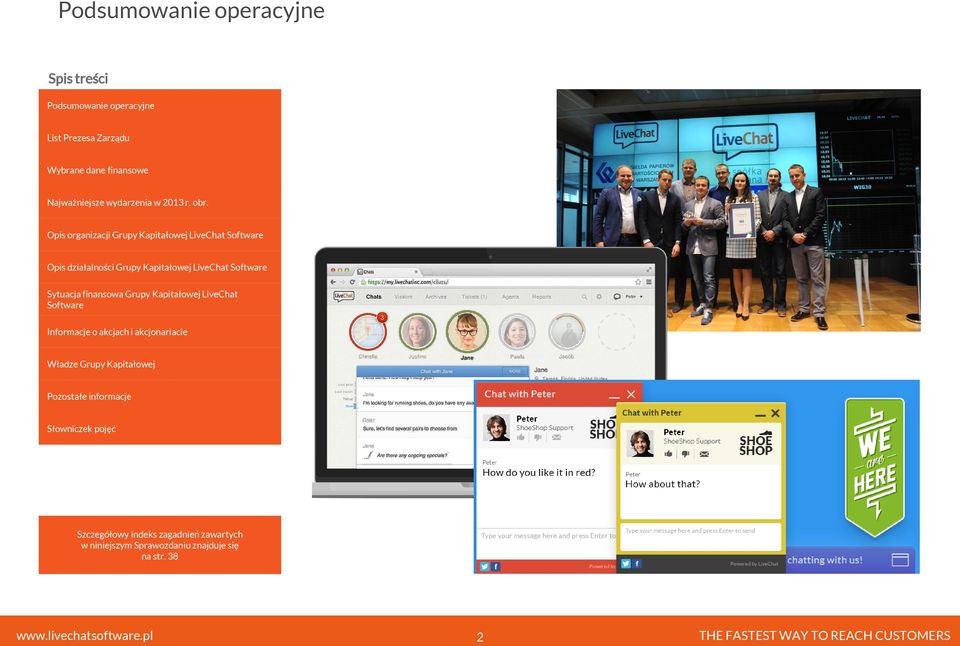 Opis organizacji Grupy Kapitałowej LiveChat Software Opis działalności Grupy Kapitałowej LiveChat Software Sytuacja