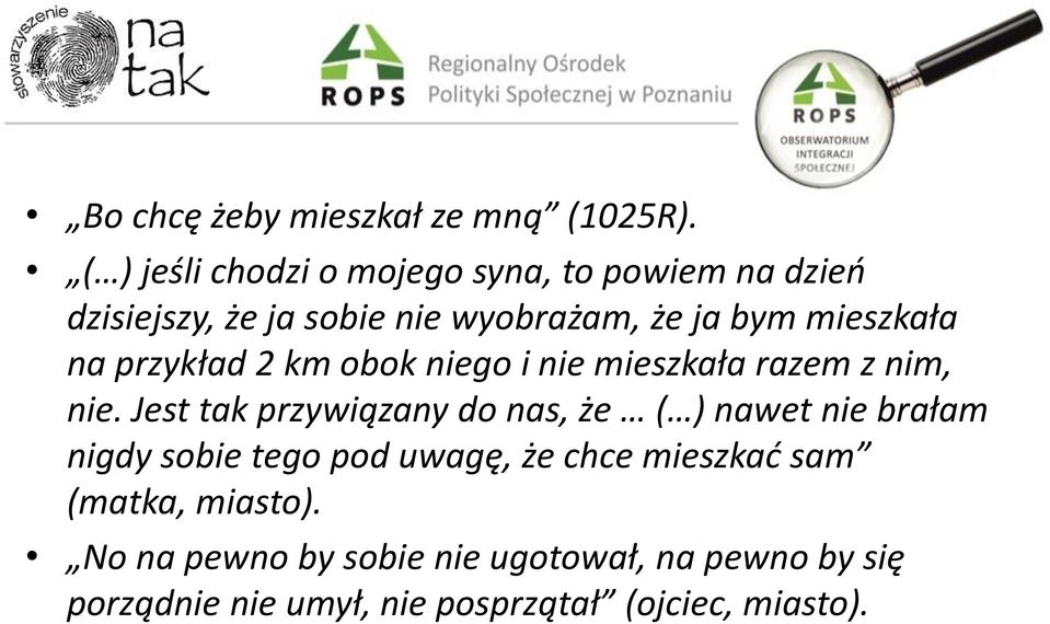 mieszkała na przykład 2 km obok niego i nie mieszkała razem z nim, nie.