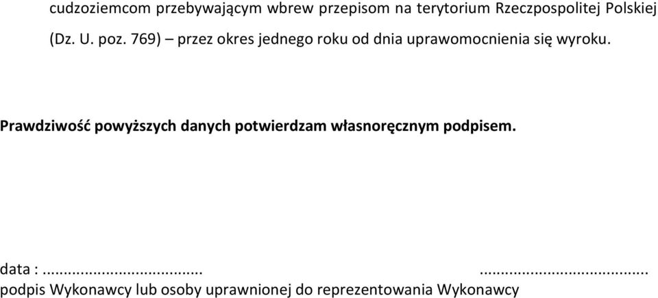 769) przez okres jednego roku od dnia uprawomocnienia się wyroku.