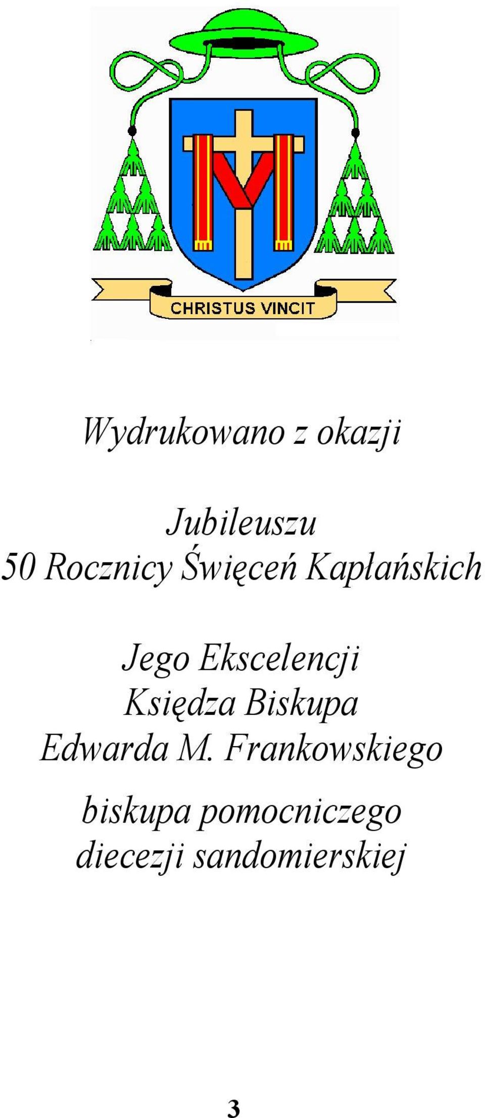 Ekscelencji Księdza Biskupa Edwarda M.