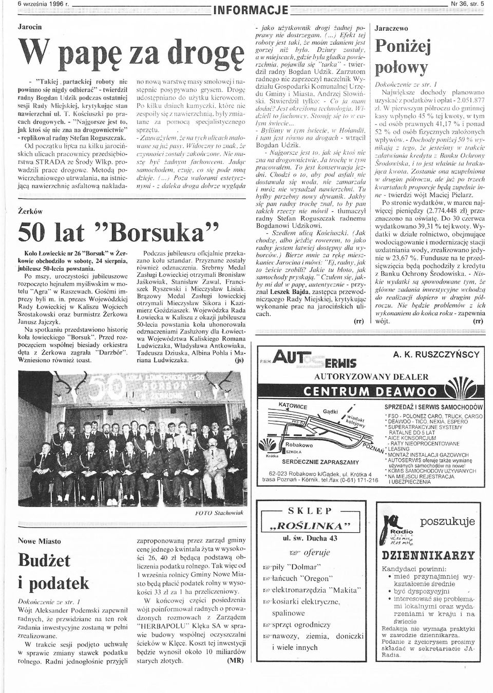 50-lecia powstania. Po mszy, uroczystości jubileuszowe rozpoczęto hejnałem myśliwskim w motelu "Agra" w Raszewach. Gośćmi imprezy byli m. in.