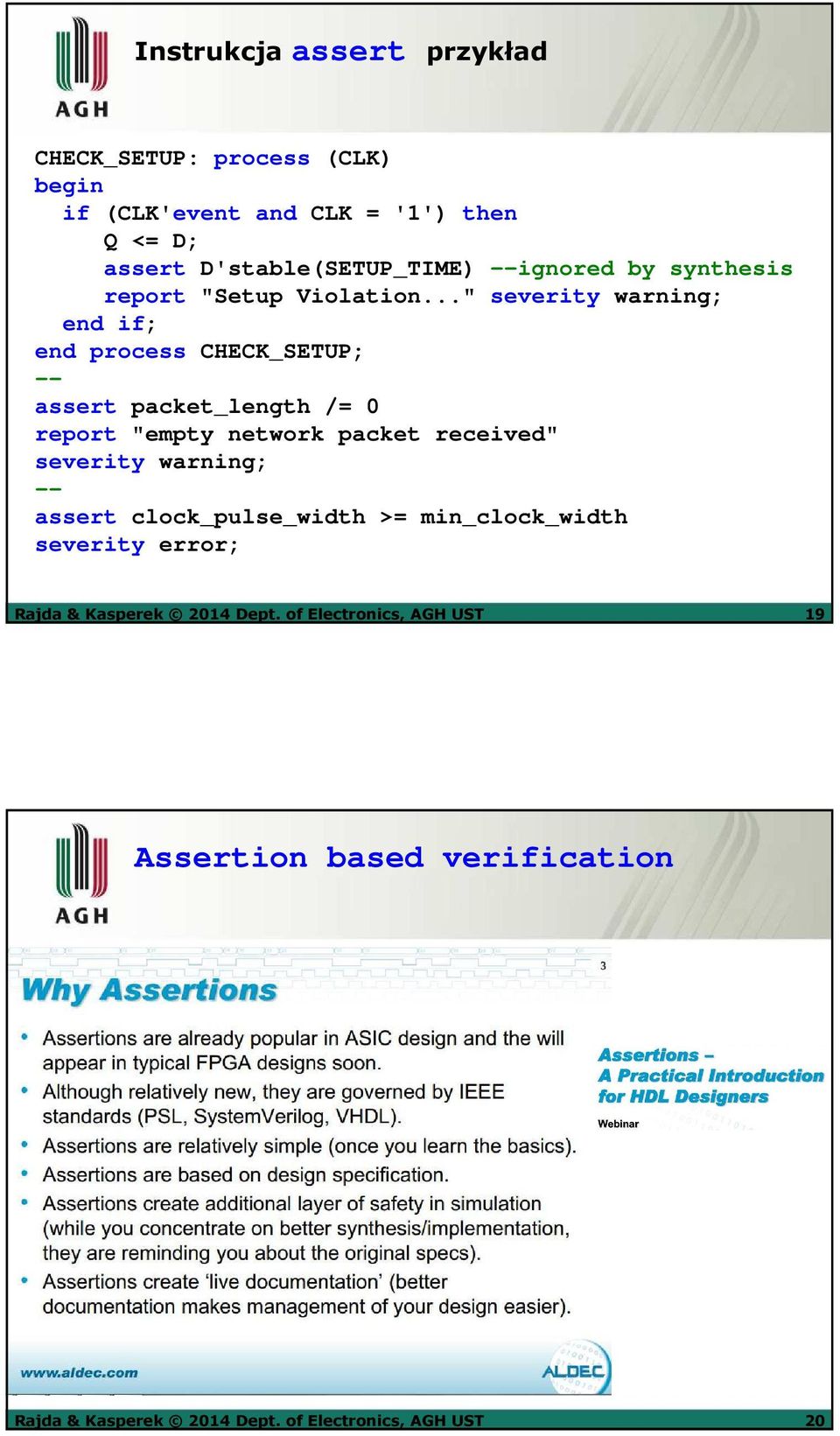 .." severity warning; end if; end process CHECK_SETUP; -- assert packet_length /= 0 report "empty