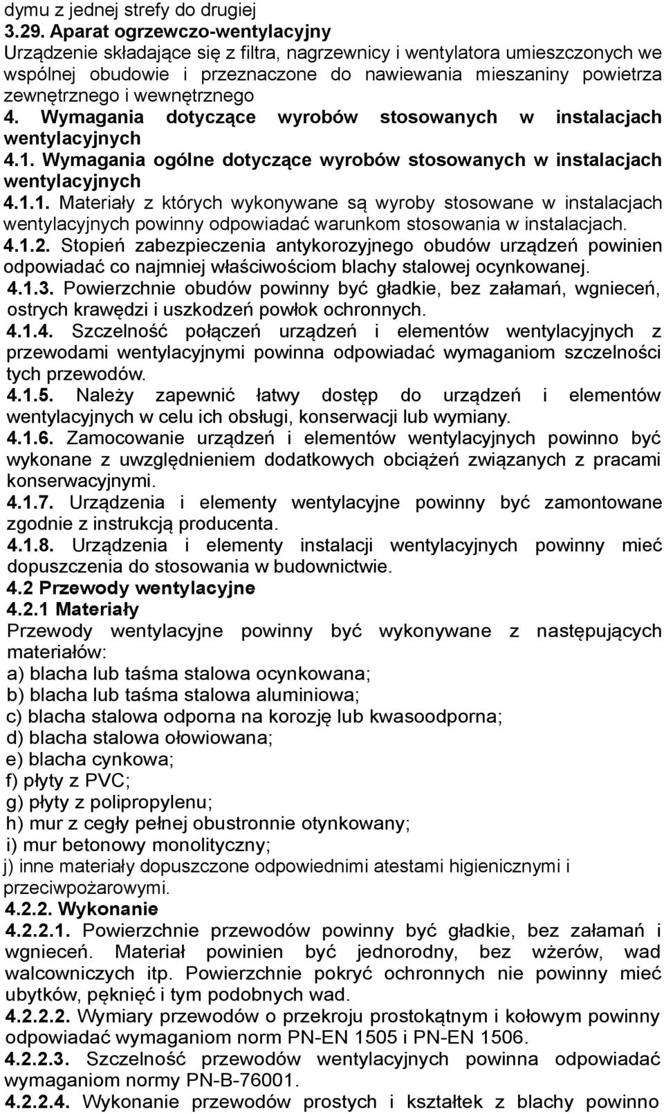 wewnętrznego 4. Wymagania dotyczące wyrobów stosowanych w instalacjach wentylacyjnych 4.1.