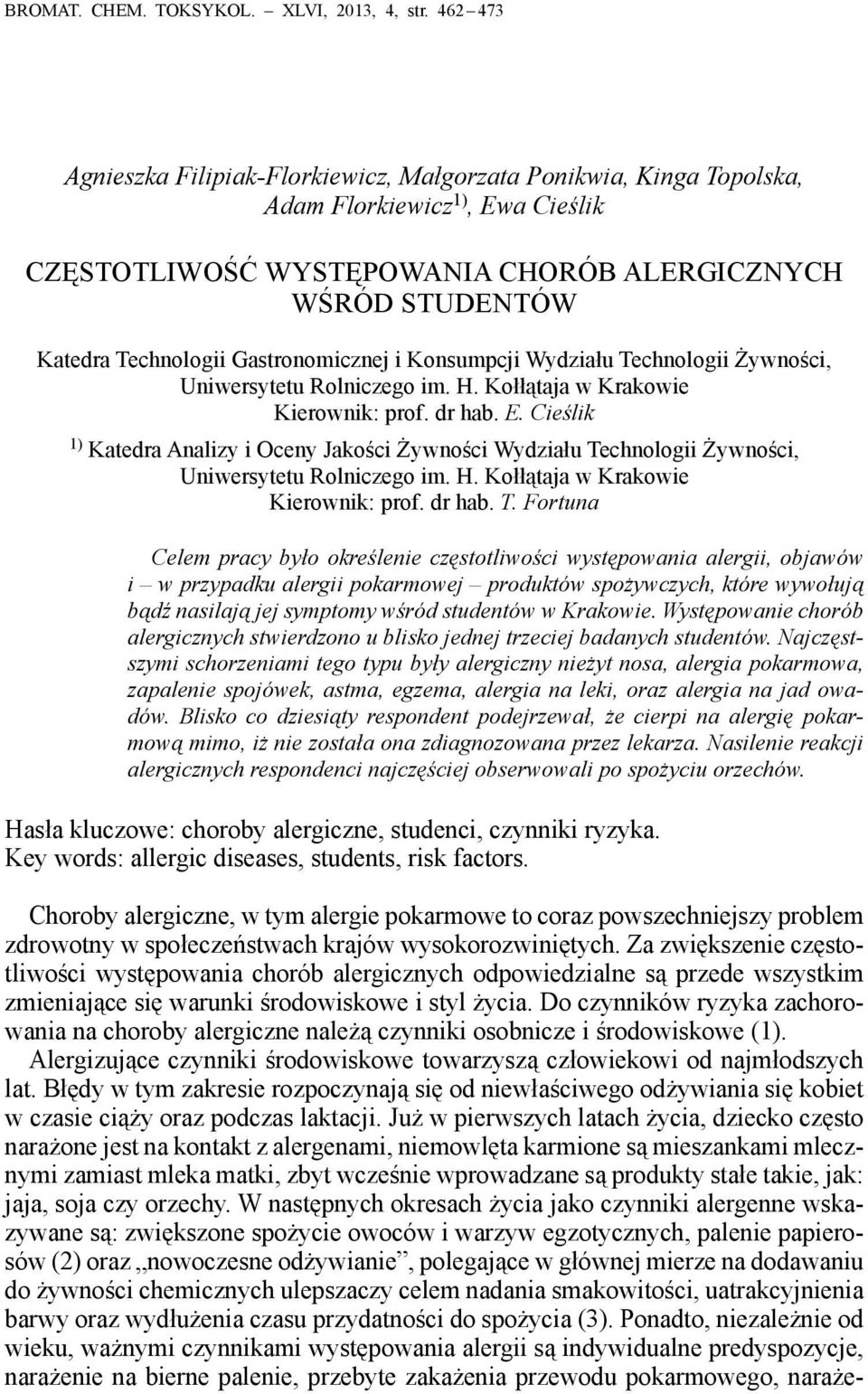 Gastronomicznej i Konsumpcji Wydziału Technologii Żywności, Uniwersytetu Rolniczego im. H. Kołłątaja w Krakowie Kierownik: prof. dr hab. E.