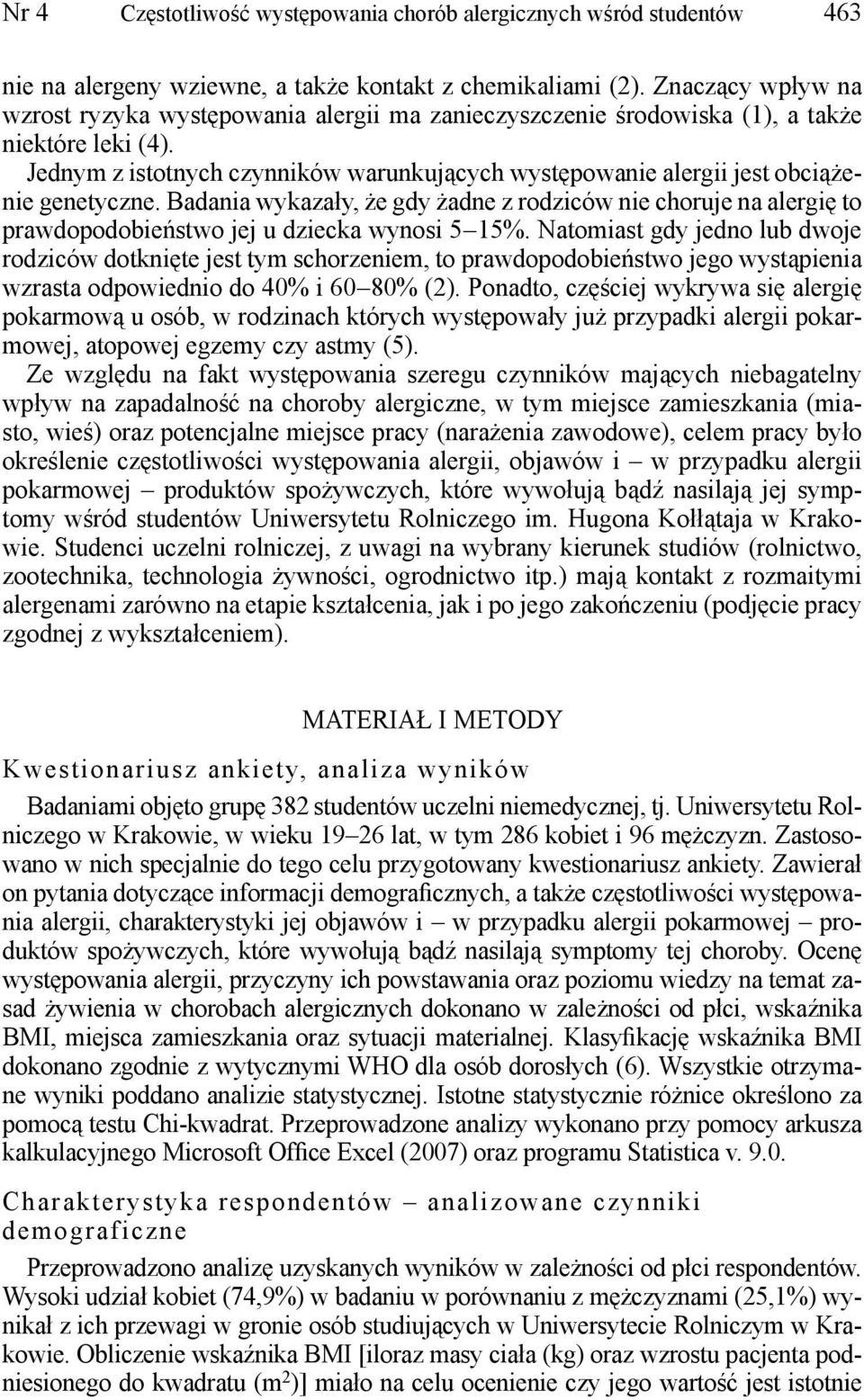 Jednym z istotnych czynników warunkujących występowanie alergii jest obciążenie genetyczne.