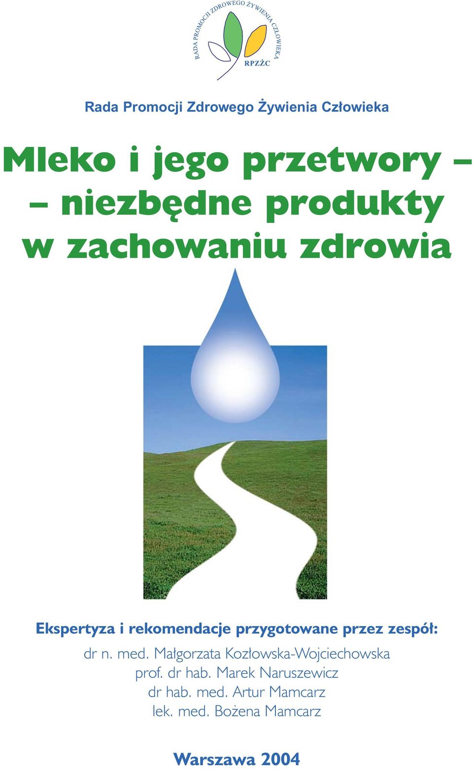 zespó : dr n. med. Ma gorzata Koz owska-wojciechowska prof. dr hab.