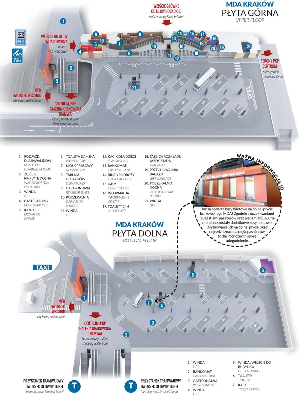 KĄCIK DLA DZIECI PLAYGROUND 13. BANKOMAT CASH MACHINE 14. BIURO PODRÓŻY TRAVEL AGENCY 15. KASY TICKET OFFICE 16. INFORMACJA INFORMATION CENTRE 17. TOALETY 24H 24H TOILETS 18.