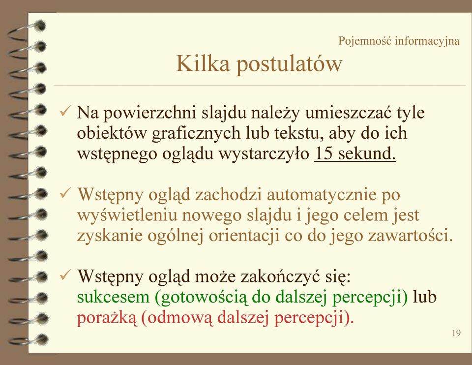 Wstępny ogląd zachodzi automatycznie po wyświetleniu nowego slajdu i jego celem jest zyskanie ogólnej